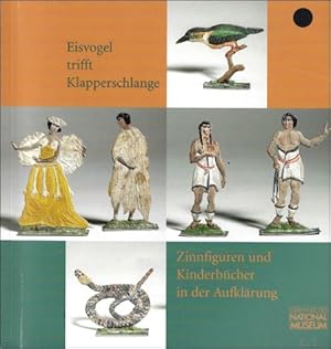 Seller image for Eisvogle trifft Klapperschlange, zinnfiguren und Kinderbucher in der Aufkarung for sale by BOOKSELLER  -  ERIK TONEN  BOOKS