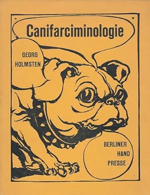 Canifarciminologie. Mit 34 teils mehrfarbigen Originallinolschnitten v. Wolfgang Jörg und Erich S...