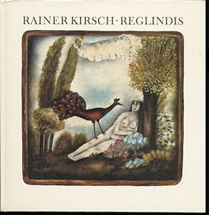 Reglindis. Lieder. Mit farb. Illustrationen von G. Ruth Mossner. Nachwort: Christoph Trilse. Mit ...