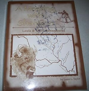 Seller image for A Meeting with Shannon: Lewis & Clark Remembered (A Story of the Corps of Discovery Seen Through the Eyes of Its Youngest Member, Pvt. George Shannon) for sale by Easy Chair Books