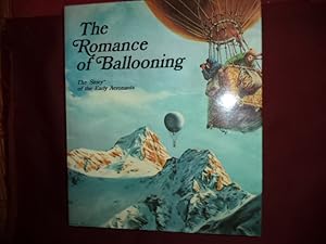 Immagine del venditore per The Romance of Ballooning. The Story of the Early Aeronauts. venduto da BookMine