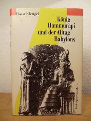 Seller image for Knig Hammurapi und der Alltag Babylons for sale by Antiquariat Weber