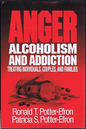 Seller image for ANGER, ALCOHOLISM AND ADDICTION: TREATING INDIVIDUALS, COUPLES, AND FAMLIES (HARDCOVER) for sale by SUNSET BOOKS