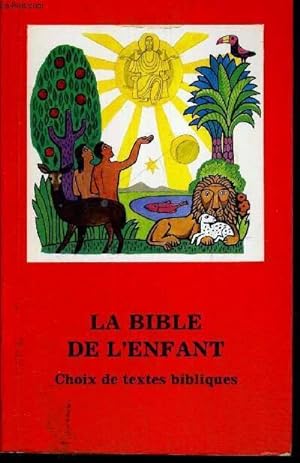 Bild des Verkufers fr LA BIBLE DE L'ENFANT - CHOIX DE TEXTES BIBLIQUES - 5E EDITION zum Verkauf von Le-Livre
