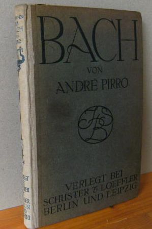 Image du vendeur pour Bach : Sein Leben und seine Werke. Vom Verfasser autorisierte deutsche Ausgabe von Bernhard Engelke mis en vente par Versandantiquariat Gebraucht und Selten