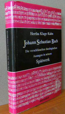 Bild des Verkufers fr Johann Sebastian Bach. Die verschlsselten theologischen Aussagen in seinem Sptwerk. zum Verkauf von Versandantiquariat Gebraucht und Selten