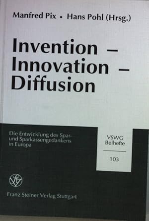 Imagen del vendedor de Invention - Innovation - Diffusion : die Entwicklung des Spar- und Sparkassengedankens in Europa. Zweites Europisches Kolloquium fr Sparkassengeschichte am 28./29. Mai 1990 in Mnchen. VSWG Beihefte Nr. 103; a la venta por books4less (Versandantiquariat Petra Gros GmbH & Co. KG)