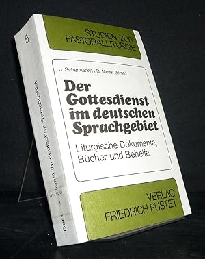 Bild des Verkufers fr Der Gottesdienst im deutschen Sprachgebiet. Liturgische Dokumente, Bcher und Behelfe. Unter Mitarbeit von J. Schermann herausgegeben und eingeleitet von H. B. Meyer. (= Studien zur Pastoralliturgie, Band 5, Sonderband). zum Verkauf von Antiquariat Kretzer