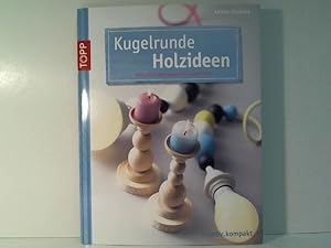 Immagine del venditore per Kugelrunde Holzideen: Deko-Ideen mit Holzkugeln und mehr (kreativ.kompakt.) venduto da ABC Versand e.K.