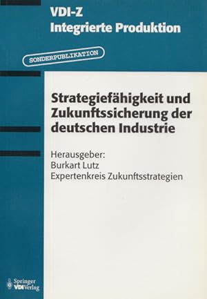 Strategiefähigkeit und Zukunftssicherung der deutschen Industrie. Mit zahlr. graph. Darst. (= VDI...