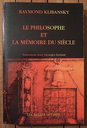 Image du vendeur pour Le Philosophe et La Mmoire Du Sicle. Tolrance, Libert et Philosophie. Entretiens Avec Georges Leroux. mis en vente par Domifasol