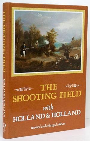 Bild des Verkufers fr The Shooting Field with Holland & Holland Revised and Enlarged Edition zum Verkauf von Good Books In The Woods