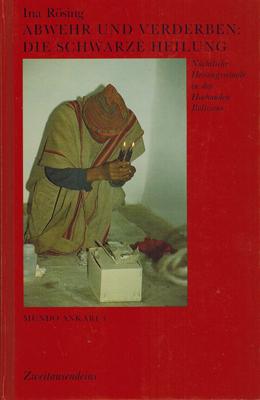 Seller image for Abwehr und Verderben. Die Schwarze Heilung. Nchtliche Heilungsrituale in den Hochanden Boliviens. for sale by Occulte Buchhandlung "Inveha"