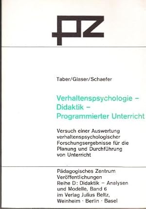 Bild des Verkufers fr Verhaltenspsychologie - Didaktik - Programmierter Unterricht. Versuch einer Auswertung verhaltenspsychologischer Forschungsergebnisse fr die Planung und Durchfhrung von Unterricht. zum Verkauf von Buchversand Joachim Neumann