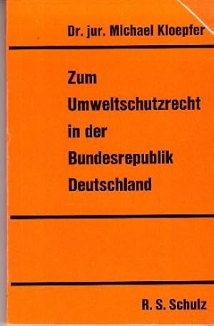 Bild des Verkufers fr Zum Umweltschutzrecht in der Bundesrepublik Deutschland. zum Verkauf von Buchversand Joachim Neumann