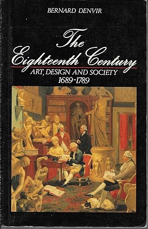 Seller image for The Eighteenth Century: Art, Design and Society: 1689-1789 (A Documentary History of Taste in Britain) for sale by Charing Cross Road Booksellers