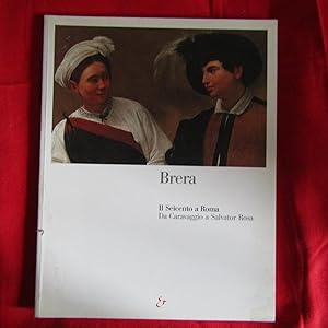 Seller image for Brera Il Seicento a Roma Da Caravaggio a Salvator Rosa for sale by Antonio Pennasilico