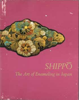 Seller image for Shippo: The Art of Enameling in Japan. February 5 - April 26, 1987. for sale by Wittenborn Art Books