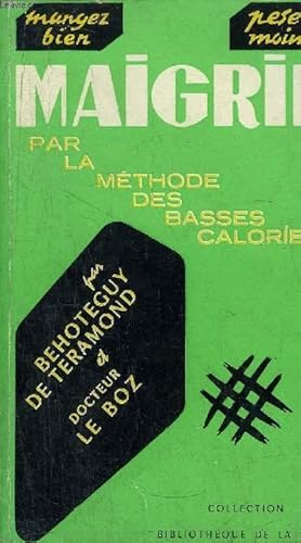 Seller image for MAIGRIR PAR LA METHODE DES "BASSES CALORIES" for sale by Le-Livre