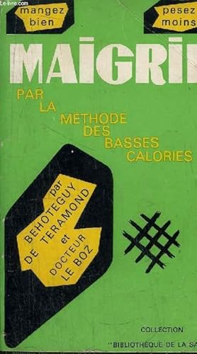 Seller image for MAIGRIR PAR LA METHODE DES BASSES CALORIES for sale by Le-Livre