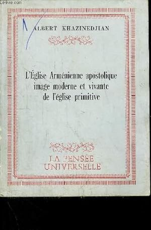 Bild des Verkufers fr L'EGLISE ARMENIENNE APOSTOLIQUE IMAGE MODERNE ET VIVANTE DE L'EGLISE PRIMITIVE zum Verkauf von Le-Livre