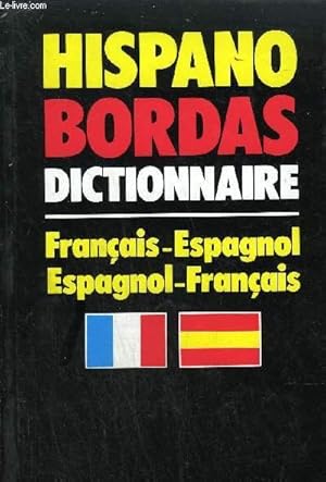 Bild des Verkufers fr HISPANO BORDAS - DICTIONNAIRE FRANCAIS-ESPAGNOL ESPAGNOL-FRANCAIS zum Verkauf von Le-Livre