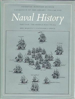 Naval History: Part One: The Middle Ages to 1815 National Maritime Museum Volume five