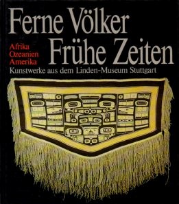 Bild des Verkufers fr Ferne Vlker, frhe Zeiten. Kunstwerke aus dem Lindenk-Museum Stuttgart, Staatliches Museum fr Vlkerkunde. Teil: Bd. 1., Afrika, Ozeanien, Amerika. Bd. 2., Orient, Sdasien, Ostasien. In zwei Bnden. zum Verkauf von Auf Buchfhlung