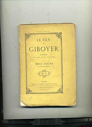 LE FILS DE GIBOYER. Comédie en cinq actes en prose.