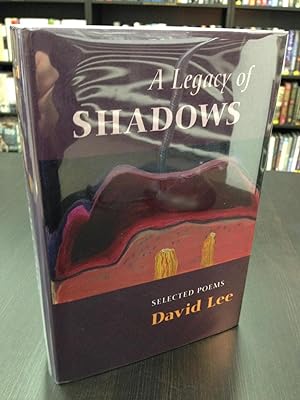 A Legacy of Shadows Selected Poems