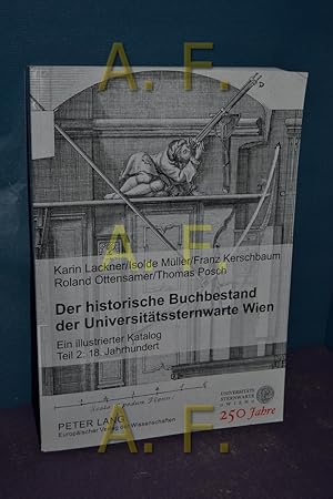 Bild des Verkufers fr Der historische Buchbestand der Universittssternwarte Wien, Teil: Teil 2., 18. Jahrhundert zum Verkauf von Antiquarische Fundgrube e.U.