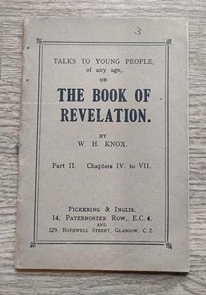 Talks to Young People of Any Age on the Book of Revelation: Part 2: Chapters 4 to 7