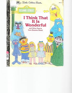 Seller image for I Think That It Is Wonderful And Other Poems From Sesame Street ( Little Golden Book) for sale by TuosistBook