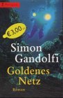 Immagine del venditore per Goldenes Netz : Roman. Simon Gandolfi. Aus dem Engl. von Gunther Seipel venduto da Antiquariat Buchhandel Daniel Viertel