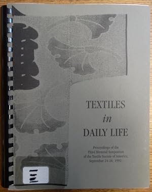 Textiles in Daily Life: Proceedings of the Third Biennial Symposium of the Textile Society of Ame...