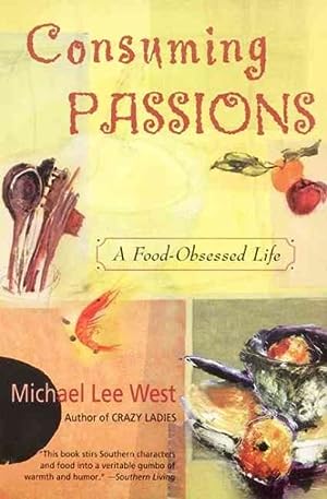 Seller image for Consuming Passions: A Food-Obsessed Life for sale by The Book House, Inc.  - St. Louis