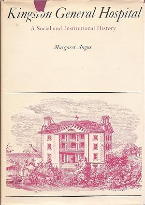Bild des Verkufers fr Kingston General Hospital Volume I A Social and Institutional History 1832 - 1972 Inscribed Copy zum Verkauf von Charles Lewis Best Booksellers