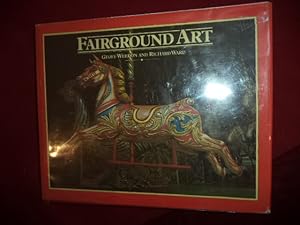 Image du vendeur pour Fairground Art. The Art Forms of Travelling Fairs, Carousels, and Carnival Midways. mis en vente par BookMine