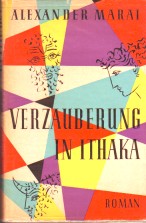 Verzauberung in Ithaka. Roman in drei Büchern. Aus dem Ungarischen übertragen von Tibor von Podma...