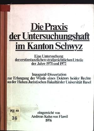 Bild des Verkufers fr Die Praxis der Untersuchungshaft im Kanton Schwyz: eine Untersuchung der erstinstanzlichen strafgerichtlichen Urteile der Jahre 1971 und 1972 zum Verkauf von books4less (Versandantiquariat Petra Gros GmbH & Co. KG)