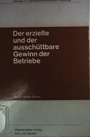 Seller image for Der erzielte und der ausschttbare Gewinn der Betriebe. Beitrge zur betriebswirtschaftlichen Forschung; for sale by books4less (Versandantiquariat Petra Gros GmbH & Co. KG)
