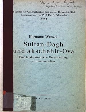 Bild des Verkufers fr Sultan-Dagh und Akschehir-Ova: Eine landeskundliche Untersuchung in Inneranatolien; Schriften des Geographsichen Instituts der Universitt Kiel, Heft 1; zum Verkauf von books4less (Versandantiquariat Petra Gros GmbH & Co. KG)