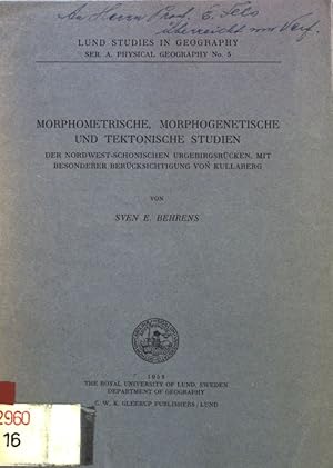 Imagen del vendedor de Morphometrische, morphogenetische und tektonische Studien der nordwest-schonischen Urgebirgsrcken, mit bes. Bercks. von Kullaberg; Lund Studies in Geography, Ser. A. Physical Geography No. 5; a la venta por books4less (Versandantiquariat Petra Gros GmbH & Co. KG)