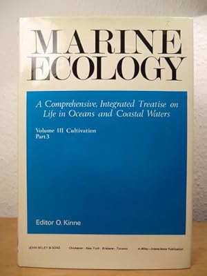 Imagen del vendedor de Marine Ecology. A Comprehensive, Integrated Treatise on Life in Oceans and Coastal Waters. Volume III: Cultivation. Part 3 a la venta por Antiquariat Weber