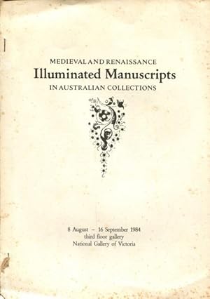 Image du vendeur pour Medieval and Renaissance illuminated manuscripts in Australian collections : exhibition held National Gallery of Victoria, 8 August - 16 September 1984. mis en vente par Lost and Found Books