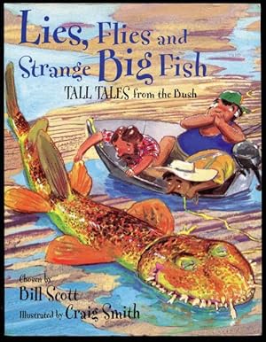 Lies, flies and strange big fish : tall tales from the bush.