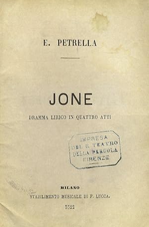 Jone. Dramma lirico in quattro atti di G. Peruzzini. Musica del maestro E. Petrella. (3322).