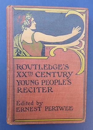 Routledge's XXth Century Young People's Reciter ( 20th Twentieth )