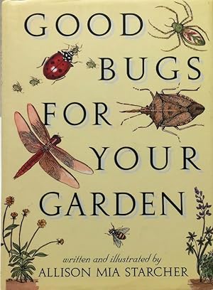 Imagen del vendedor de Good Bugs for Your Garden a la venta por Bohemian Bookworm
