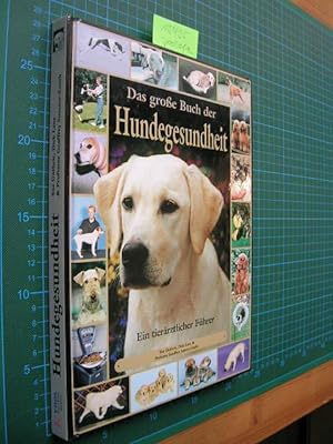 Das grosse Buch der Hundegesundheit. Ein tierärztlicher Führer.